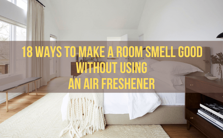 18 Ways to Make a Room Smell Good Without Using an Air Freshener